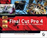 Final Cut Pro 4 and the Art of Filmmaking - David Teague