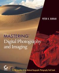 Mastering Digital Photography and Imaging - Peter Burian