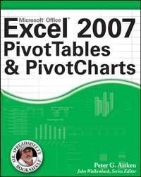 Excel 2007 PivotTables and PivotCharts - Peter Aitken