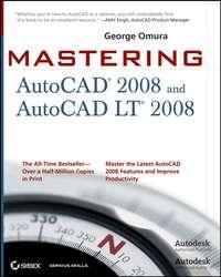 Mastering AutoCAD 2008 and AutoCAD LT 2008 - George Omura