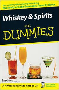 Whiskey and Spirits For Dummies - Perry Luntz