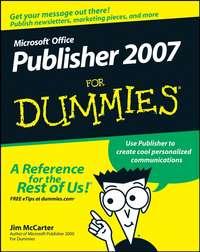 Microsoft Office Publisher 2007 For Dummies - Jim McCarter