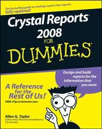 Crystal Reports 2008 For Dummies - Allen Taylor
