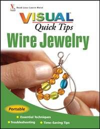 Wire Jewelry VISUAL Quick Tips,  audiobook. ISDN28973877