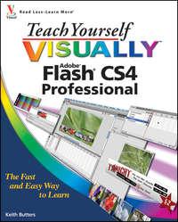 Teach Yourself VISUALLY Flash CS4 Professional - Keith Butters