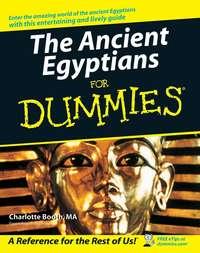 The Ancient Egyptians For Dummies, Charlotte  Booth audiobook. ISDN28974117
