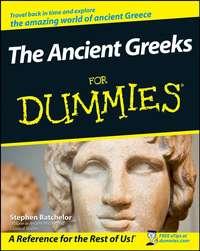 The Ancient Greeks For Dummies, Stephen  Batchelor audiobook. ISDN28974357