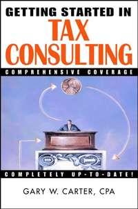 Getting Started in Tax Consulting,  audiobook. ISDN28974397
