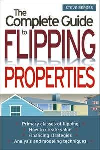 The Complete Guide to Flipping Properties, Steve  Berges audiobook. ISDN28974709