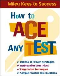 How to Ace Any Test, Beverly  Chin аудиокнига. ISDN28974749