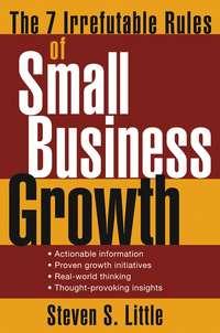 The 7 Irrefutable Rules of Small Business Growth,  książka audio. ISDN28974837