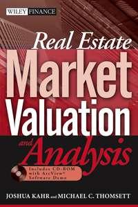 Real Estate Market Valuation and Analysis, Joshua  Kahr Hörbuch. ISDN28974893