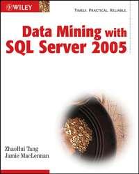 Data Mining with SQL Server 2005 - Jamie MacLennan