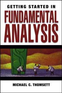 Getting Started in Fundamental Analysis - Michael Thomsett