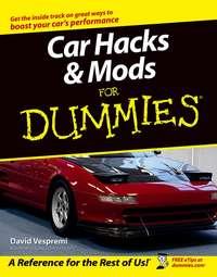 Car Hacks and Mods For Dummies, David  Vespremi аудиокнига. ISDN28975269