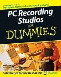PC Recording Studios For Dummies - Jeff Strong