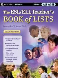 The ESL/ELL Teachers Book of Lists - Jacqueline Kress
