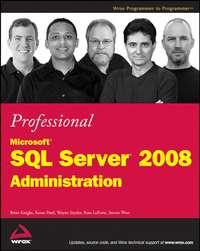 Professional Microsoft SQL Server 2008 Administration, Brian  Knight аудиокнига. ISDN28975773