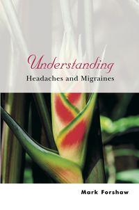 Understanding Headaches and Migraines, Mark  Forshaw аудиокнига. ISDN28975997
