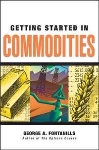 Getting Started in Commodities,  audiobook. ISDN28976253