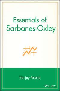 Essentials of Sarbanes-Oxley - Sanjay Anand