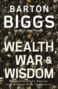 Wealth, War and Wisdom - Биггс Бартон