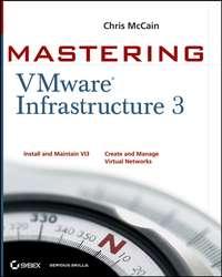 Mastering VMware Infrastructure 3 - Chris McCain