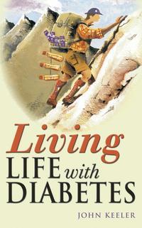 Living Life with Diabetes, John  Keeler audiobook. ISDN28977477