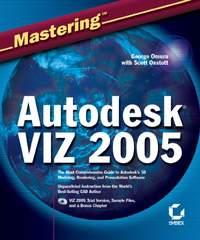 Mastering Autodesk VIZ 2005 - Scott Onstott