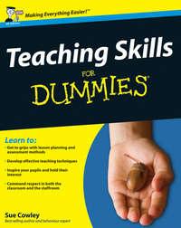 Teaching Skills For Dummies - Sue Cowley
