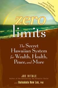 Zero Limits. The Secret Hawaiian System for Wealth, Health, Peace, and More, Joe  Vitale аудиокнига. ISDN28980421