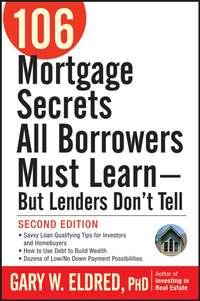 106 Mortgage Secrets All Borrowers Must Learn - But Lenders Dont Tell,  аудиокнига. ISDN28980437