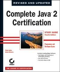 Complete Java 2 Certification Study Guide. Programmer and Developer Exams - Simon Roberts