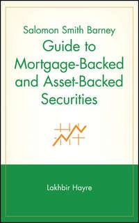Salomon Smith Barney Guide to Mortgage-Backed and Asset-Backed Securities, Lakhbir  Hayre audiobook. ISDN28980565