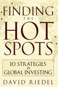 Finding the Hot Spots. 10 Strategies for Global Investing, David  Riedel аудиокнига. ISDN28980789