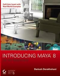 Introducing Maya 8. 3D for Beginners, Dariush  Derakhshani Hörbuch. ISDN28980845