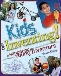 Kids Inventing!. A Handbook for Young Inventors, Susan  Casey audiobook. ISDN28980989