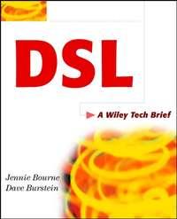 DSL. A Wiley Tech Brief - Jennie Bourne