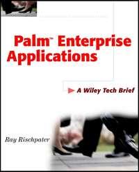 Palm Enterprise Applications. A Wiley Tech Brief - Ray Rischpater