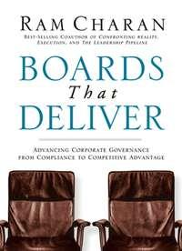 Boards That Deliver. Advancing Corporate Governance From Compliance to Competitive Advantage, Ram  Charan książka audio. ISDN28981245