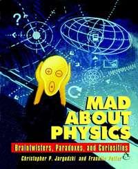 Mad about Physics. Braintwisters, Paradoxes, and Curiosities, Franklin  Potter audiobook. ISDN28981365