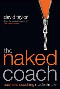 The Naked Coach. Business Coaching Made Simple, David  Taylor książka audio. ISDN28981453