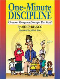 One-Minute Discipline. Classroom Management Strategies That Work, Arnie  Bianco audiobook. ISDN28981533