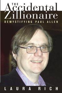 The Accidental Zillionaire. Demystifying Paul Allen, Laura  Rich audiobook. ISDN28981661