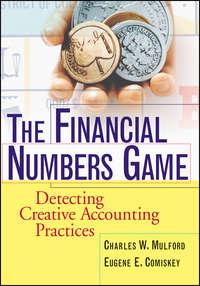The Financial Numbers Game. Detecting Creative Accounting Practices - Charles Mulford