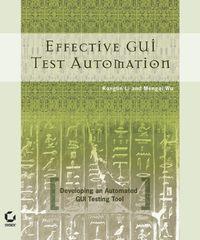 Effective GUI Testing Automation. Developing an Automated GUI Testing Tool, Kanglin  Li audiobook. ISDN28981685