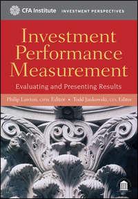 Investment Performance Measurement. Evaluating and Presenting Results - Todd Jankowski