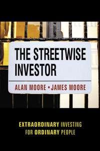 The Streetwise Investor. Extraordinary Investing for Ordinary People, Alan  Moore audiobook. ISDN28981861