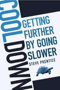 Cool Down. Getting Further by Going Slower, Steve  Prentice audiobook. ISDN28981957