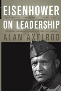 Eisenhower on Leadership. Ikes Enduring Lessons in Total Victory Management - Alan Axelrod